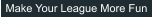 Make Your League More Fun